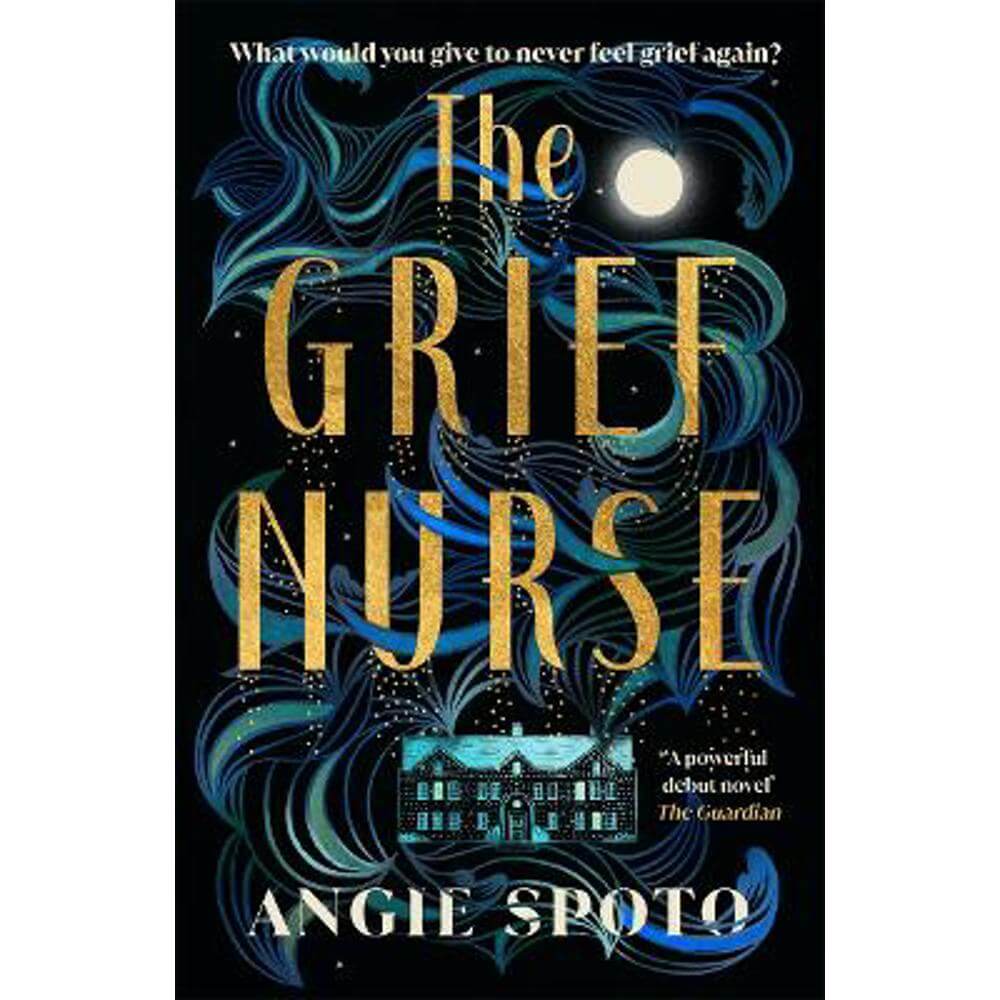 The Grief Nurse: 'A powerful debut novel' - The Guardian (Paperback) - Angie Spoto